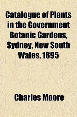Catalogue of Plants in the Government Botanic Gardens, Sydney, New South Wales 1895