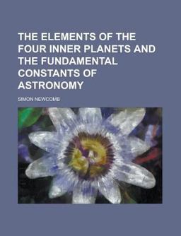 The Elements of the Four Inner Planets and the Fundamental Constants of Astronomy