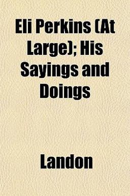 Eli Perkins; His Sayings and Doings