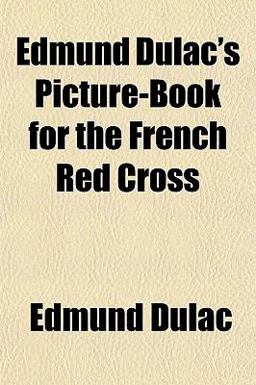 Edmund Dulac's Picture-Book for the French Red Cross
