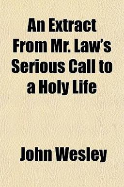 An Extract from Mr Law's Serious Call to a Holy Life