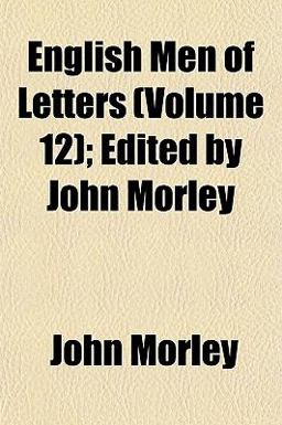 English Men of Letters; Edited by John Morley
