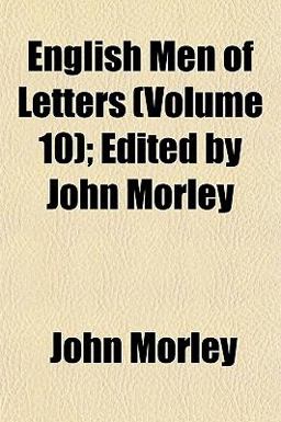 English Men of Letters; Edited by John Morley