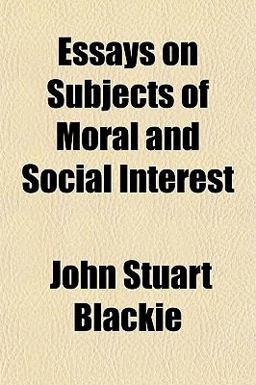 Essays on Subjects of Moral and Social Interest