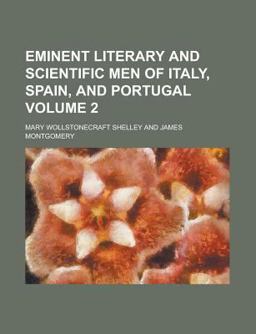 Eminent Literary and Scientific Men of Italy, Spain, and Portugal Eminent Literary and Scientific Men of Italy, Spain, and Portugal