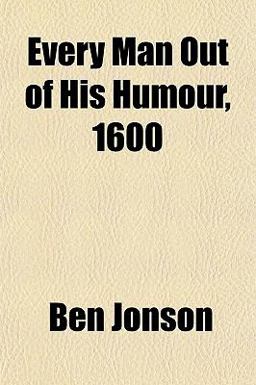 Every Man Out of His Humour 1600