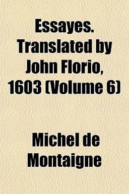 Essayes Translated by John Florio 1603