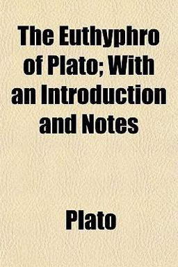 The Euthyphro of Plato; with an Introduction and Notes