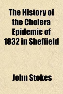 The History of the Cholera Epidemic of 1832 in Sheffield