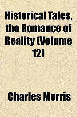 Historical Tales, the Romance of Reality