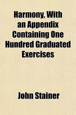 Harmony, with an Appendix Containing One Hundred Graduated Exercises