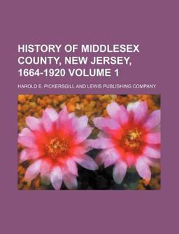 History of Middlesex County, New Jersey, 1664-1920