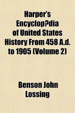 Harper's Encyclopædia of United States History from 458 a D To 1905