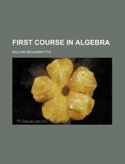 First Course in Algebr