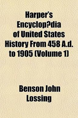 Harper's Encyclopædia of United States History from 458 a D To 1905
