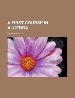 A First Course in Algebr