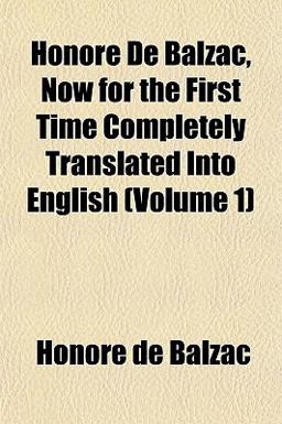 Honoré de Balzac, Now for the First Time Completely Translated into English