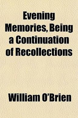 Evening Memories, Being a Continuation of Recollections