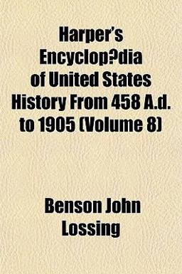 Harper's Encyclopædia of United States History from 458 a D To 1905
