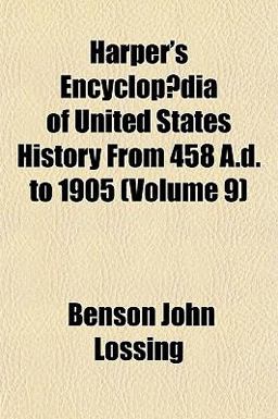 Harper's Encyclopædia of United States History from 458 a D To 1905
