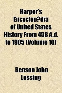 Harper's Encyclopædia of United States History from 458 a D To 1905