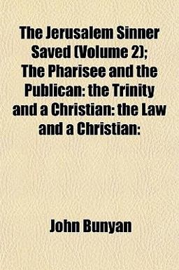 The Jerusalem Sinner Saved; the Pharisee and the Publican
