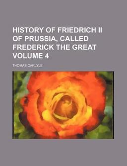 History of Friedrich II of Prussia, Called Frederick the Great