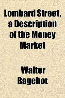Lombard Street, a Description of the Money Market