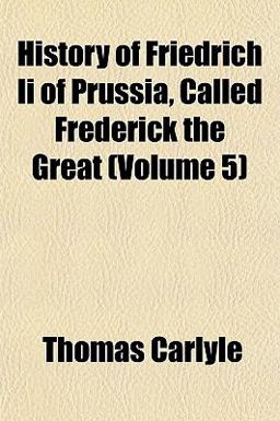 History of Friedrich II of Prussia, Called Frederick the Great