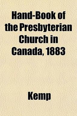 Hand-Book of the Presbyterian Church in Canada 1883