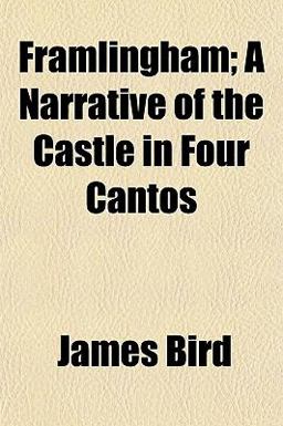 Framlingham; a Narrative of the Castle in Four Cantos