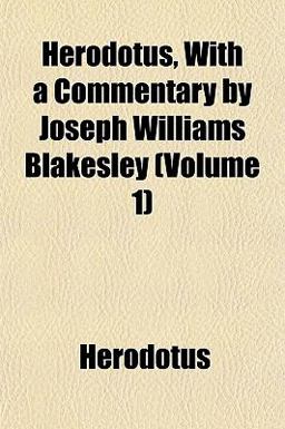 Herodotus, with a Commentary by Joseph Williams Blakesley
