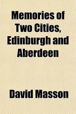 Memories of Two Cities, Edinburgh and Aberdeen