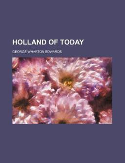 Holland of Today Holland of Today