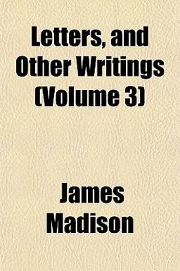Letters, and Other Writings