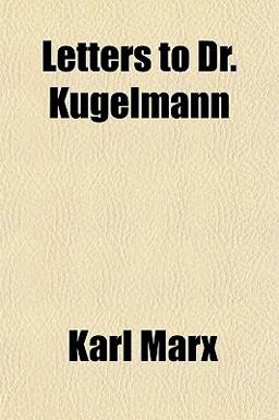 Letters to Dr Kugelmann