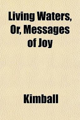 Living Waters, or, Messages of Joy