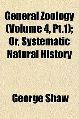 General Zoology; or, Systematic Natural History