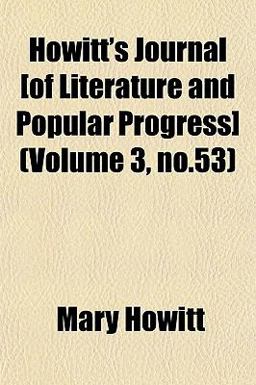 Howitt's Journal [of Literature and Popular Progress]