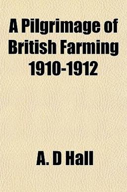 A Pilgrimage of British Farming 1910-1912