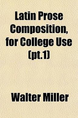 Latin Prose Composition, for College Use