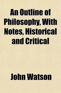 An Outline of Philosophy with Notes, Historical and Critical