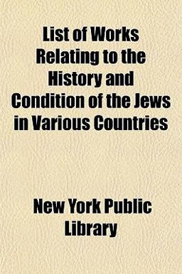 List of Works Relating to the History and Condition of the Jews in Various Countries