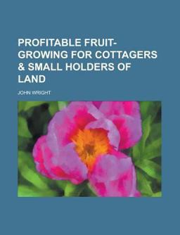 Profitable Fruit-Growing for Cottagers