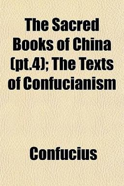The Sacred Books of China; the Texts of Confucianism