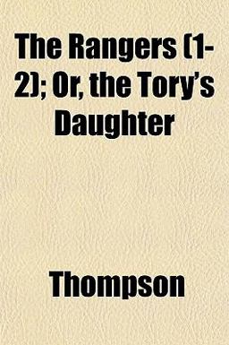 The Rangers; or, the Tory's Daughter