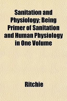 Sanitation and Physiology; Being Primer of Sanitation and Human Physiology In