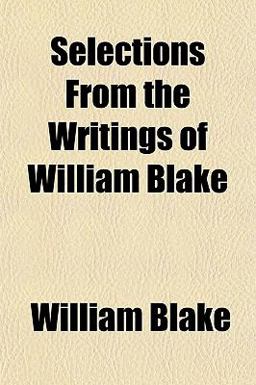 Selections from the Writings of William Blake