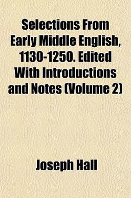 Selections from Early Middle English, 1130-1250 Edited with Introductions and Notes