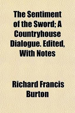 The Sentiment of the Sword; a Countryhouse Dialogue Edited, with Notes